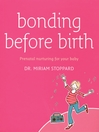 Bonding Before Birth